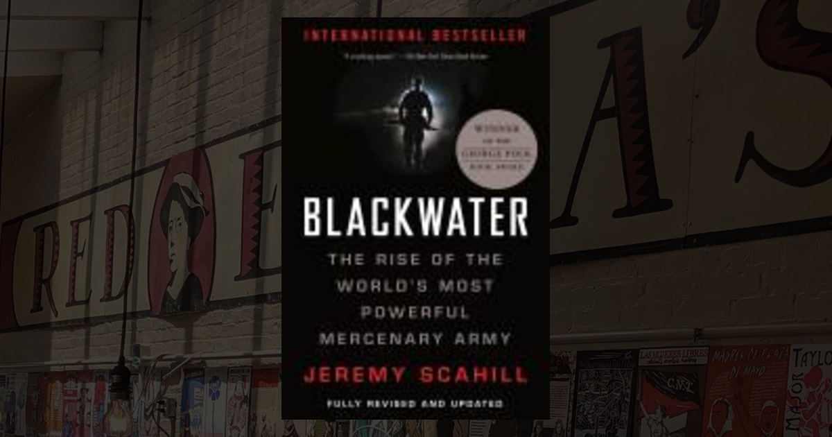  Blackwater The Rise of the World's Most Powerful Mercenary Army