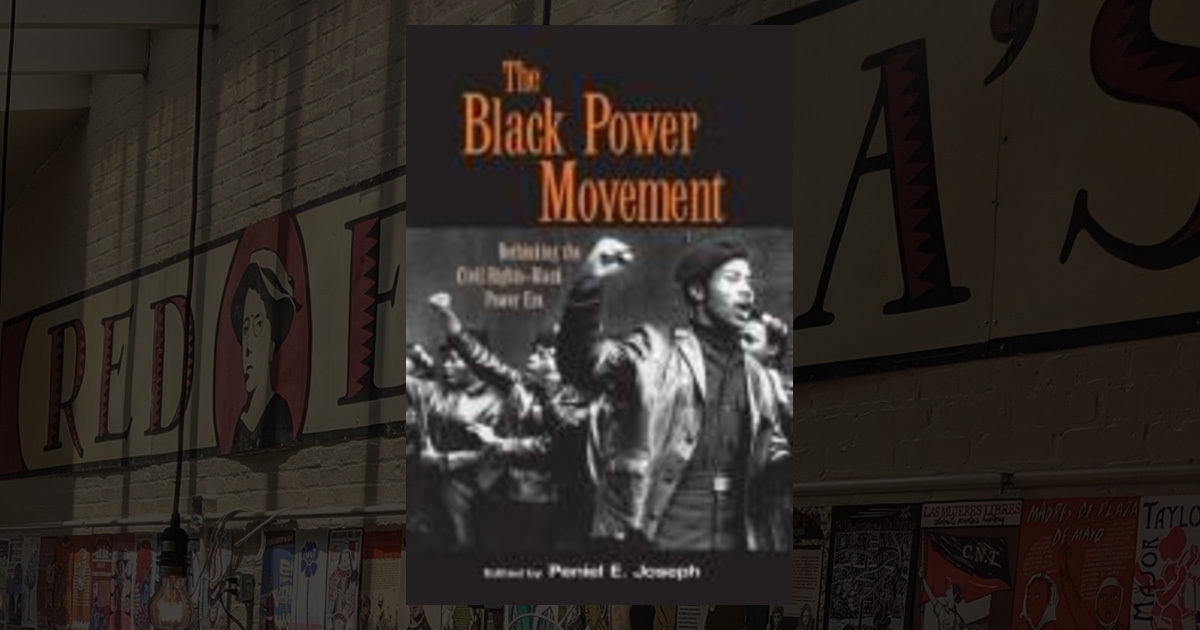 The Black Power Movement: Rethinking the Civil Rights-Black Power Era