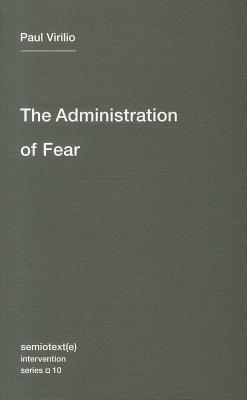 Medium_the-administration-of-fear-virilio-paul-9781584351054