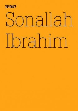 Medium_sonallah-ibrahim-2012-sonallah-ibrahim-two-novels-and-two-women-100-notes-100-thoughts-documenta-series-047-100-notes-100-thoughts-100-notizen-100-gedanken-documenta-13-bog-med-limet-ryg