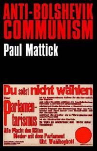 Medium_anti-bolshevik-communism-mattick-paul-paperback-cover-art