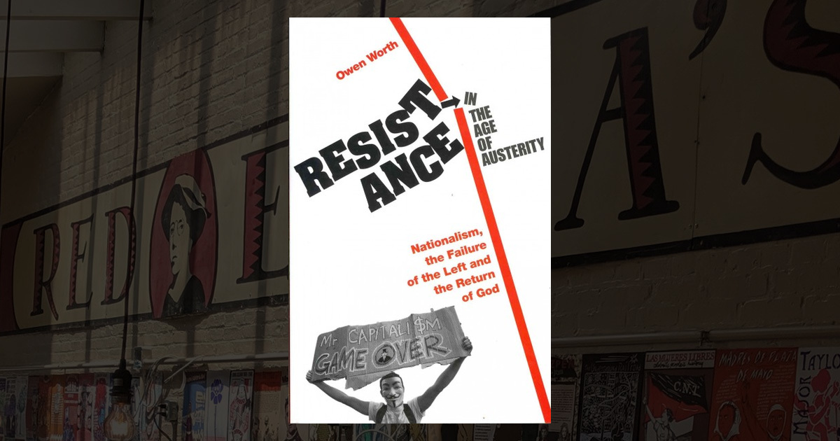 -- Resistance in the Age of Austerity: Nationalism, the Failure of the ...