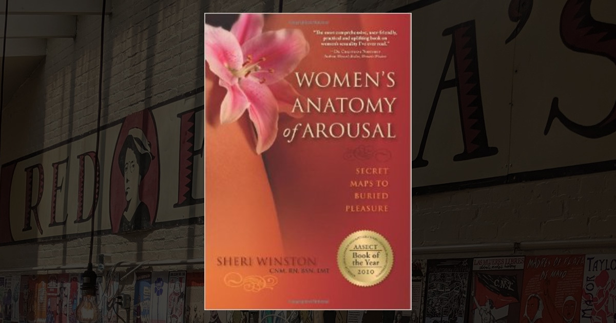 Women's Anatomy of Arousal Secret Maps to Buried Pleasure