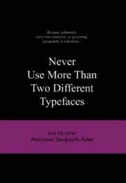 Medium_never-use-more-than-two-different-typefaces-and-50-other-ridiculous-typgraphy-rules
