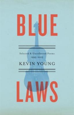 Medium_blue-laws-selected-and-uncollected-poems-1995-2015-by-kevin-young-1101946946
