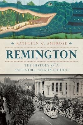 Medium_remington-the-history-of-a-baltimore-neighborhood-400x400-imadmffsswq6vttb