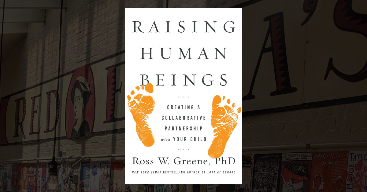 Raising Human Beings: Creating a Collaborative Partnership with Your ...