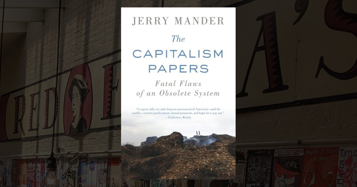 The Capitalism Papers: Fatal Flaws of an Obsolete System
