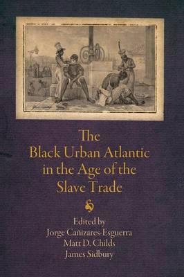 Medium_the-black-urban-atlantic-in-the-age-of-the-slave-trade