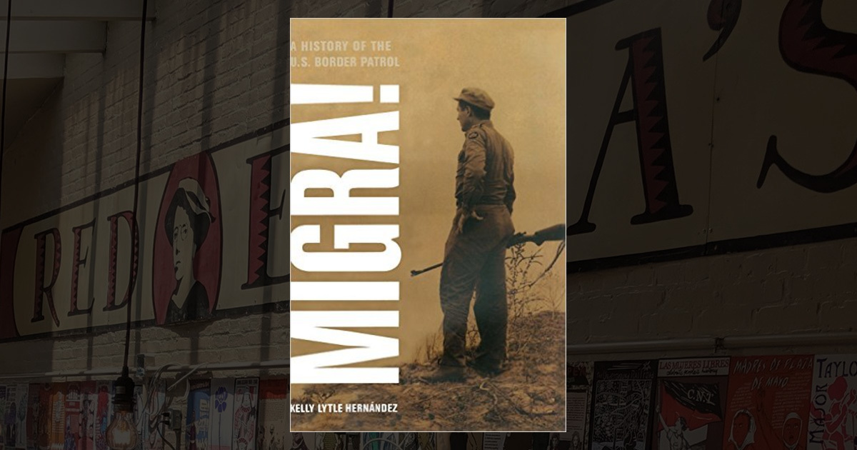 Migra!: A History of the U.S. Border Patrol