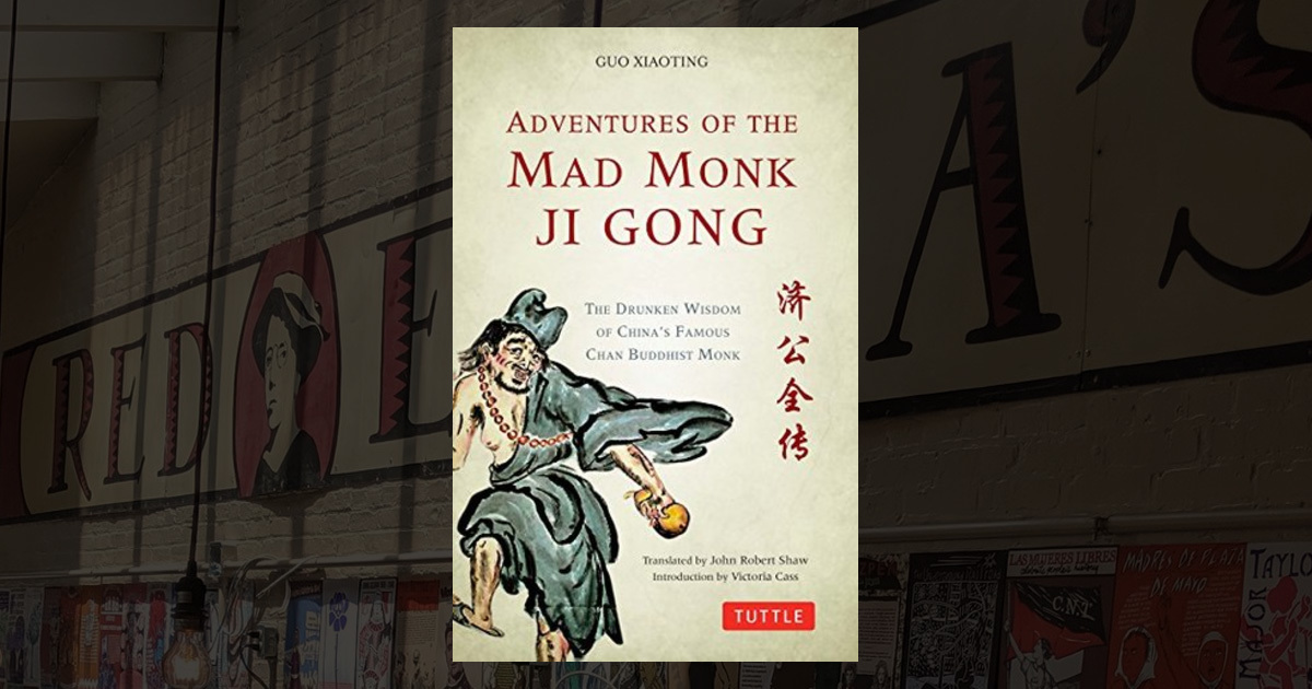 -- Adventures of the Mad Monk Ji Gong: The Drunken Wisdom of China's ...