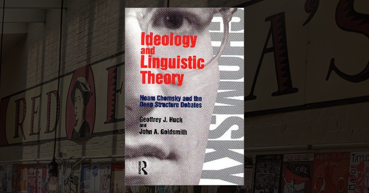-- Ideology and Linguistic Theory: Noam Chomsky and the Deep Structure ...