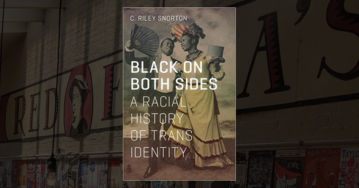 Black on Both Sides: A Racial History of Trans Identity