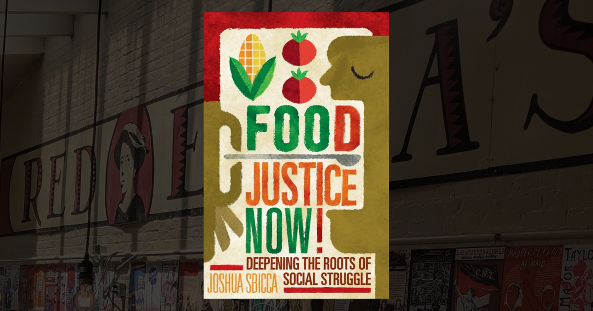 Food Justice Now!: Deepening the Roots of Social Struggle