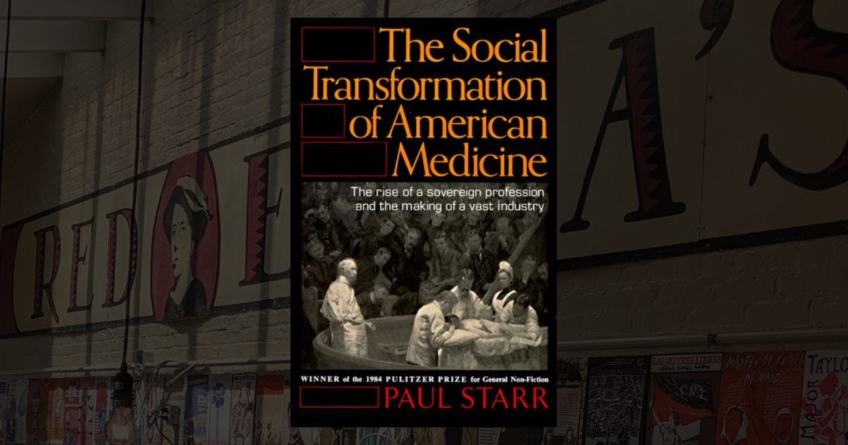 The Social Transformation of American Medicine