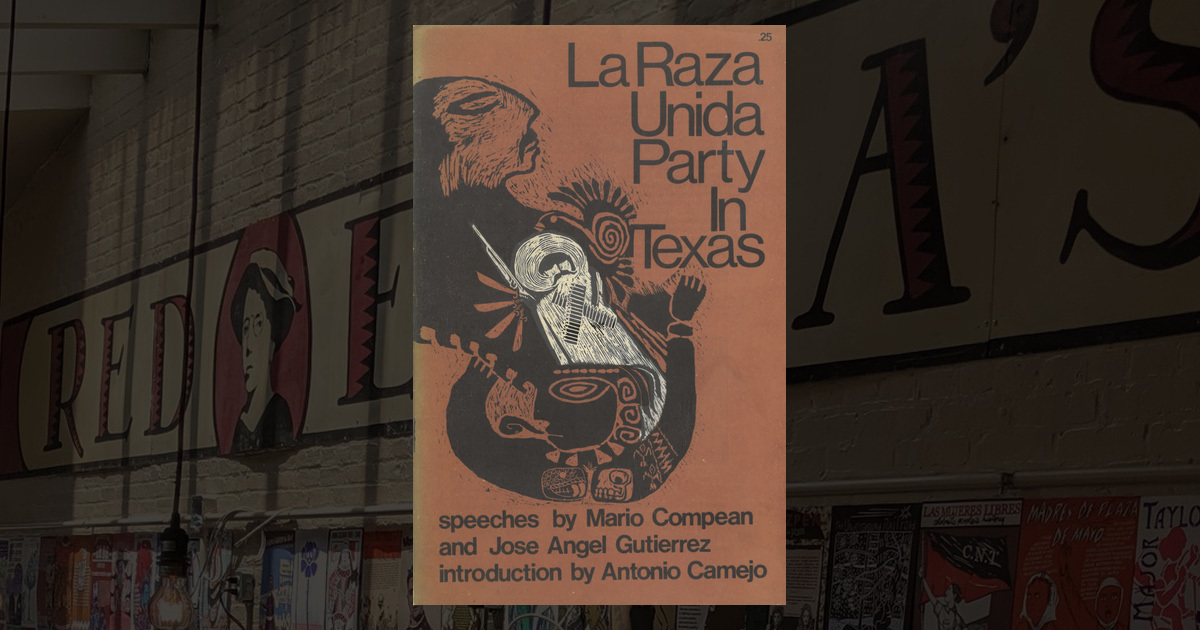 La Raza Unida Party In Texas