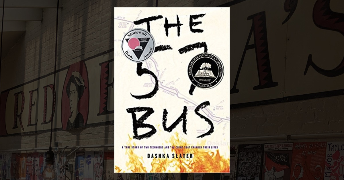 The 57 Bus: A True Story of Two Teenagers and the Crime That Changed ...