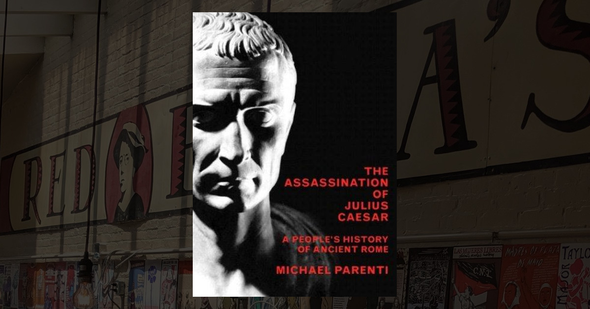 The Assassination of Julius Caesar: A People's History of Ancient Rome