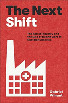 Medium_screenshot_2020-10-03_the_next_shift_the_fall_of_industry_and_the_rise_of_health_care_in_rust_belt_america_winant__gabriel__..._