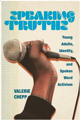 Medium_screenshot_2022-08-14_at_17-55-01_speaking_truths_young_adults_identity_and_spoken_word_activism_a_book_by_valerie_chepp