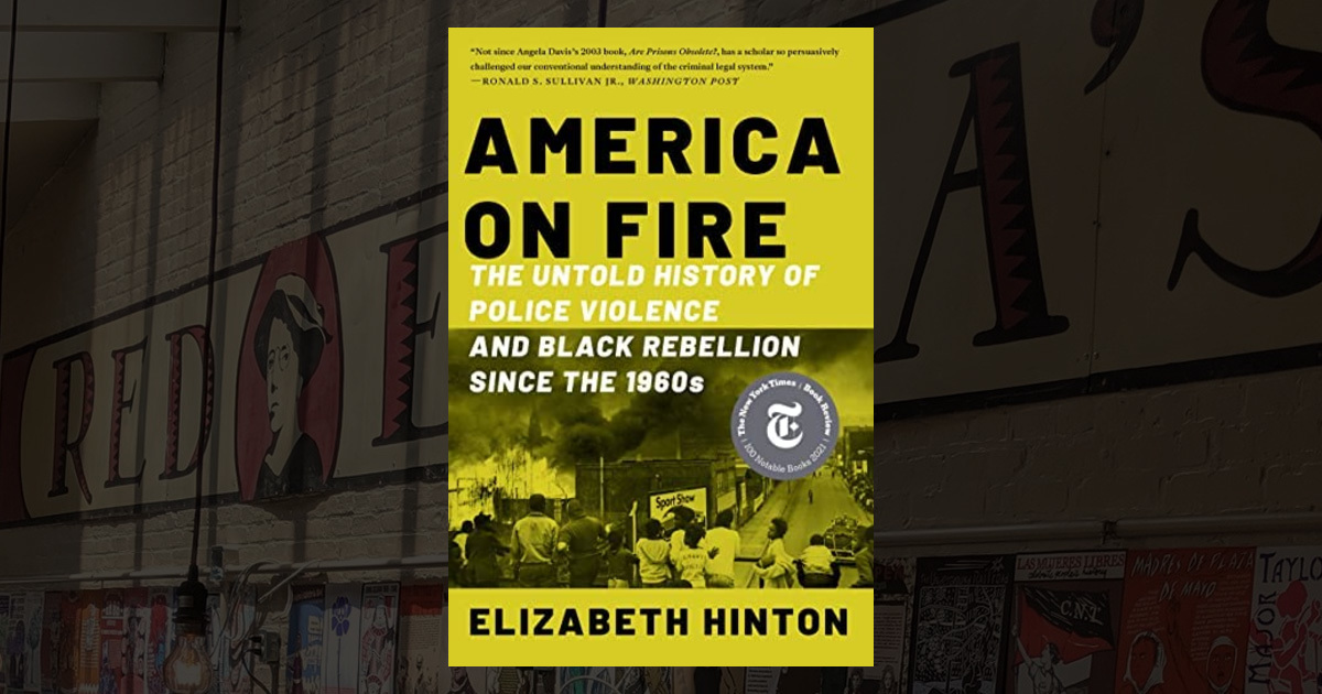 America On Fire The Untold History Of Police Violence And Black