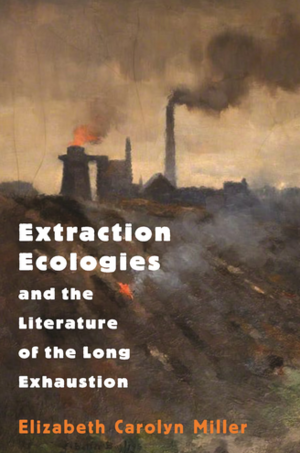 Medium_screenshot_2022-10-05_at_13-02-59_extraction_ecologies_and_the_literature_of_the_long_exhaustion