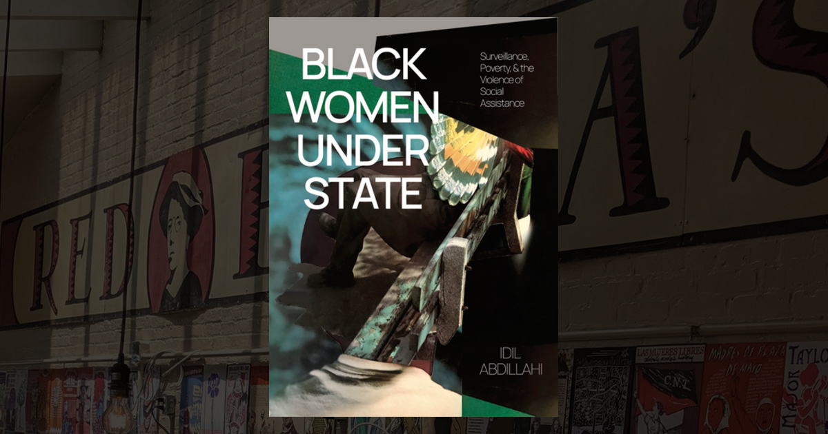 Black Women Under State: Surveillance, Poverty & the Violence of Social ...