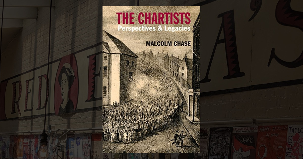 The Chartists: Perspectives & Legacies