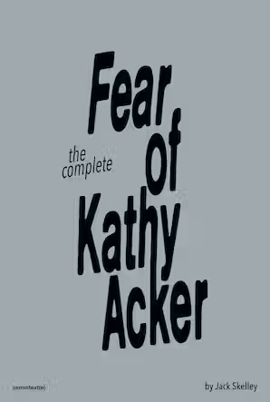 Medium_screenshot_2023-09-08_at_16-20-40_the_complete_fear_of_kathy_acker
