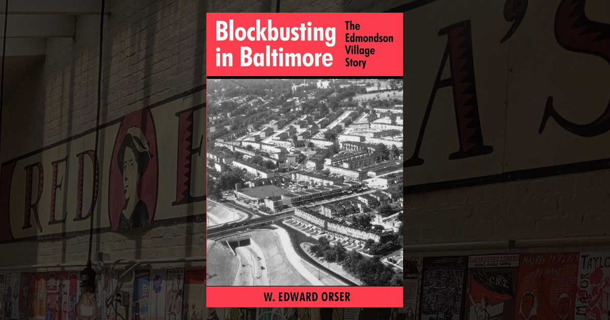 Blockbusting in Baltimore: The Edmondson Village Story