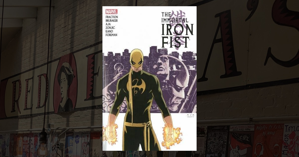 Immortal Iron Fist: The Complete Collection Volume 1