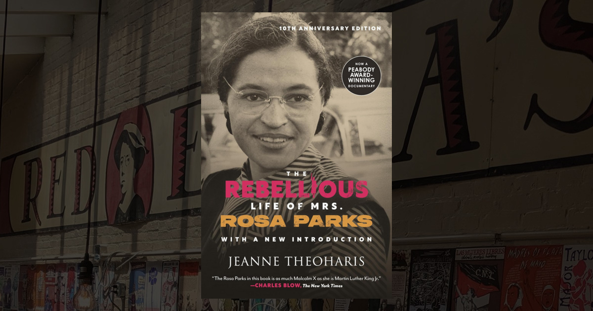 The Rebellious Life of Mrs. Rosa Parks