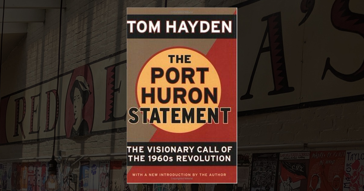 Port Huron Statement The Visionary Call of the 1960s Revolution