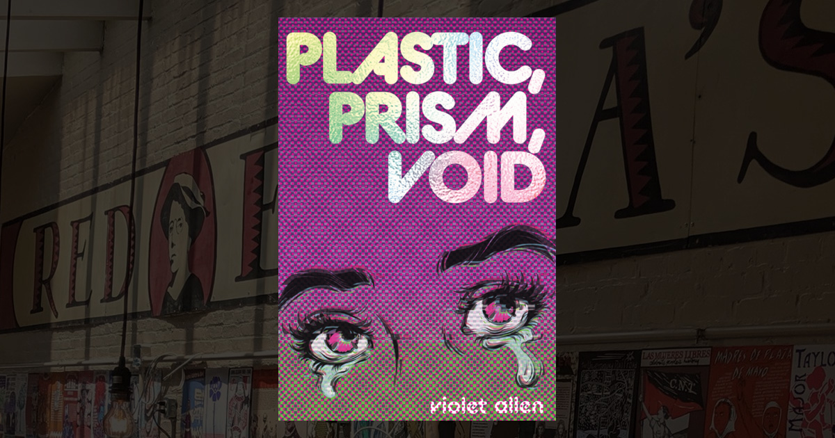 Plastic, Prism, Void: Part One