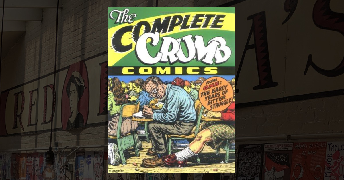 Crust Comic Complete Crumb Comics: The Early Years of Bitter Struggle (Complete ...