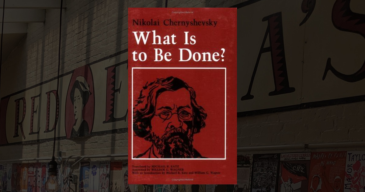 What Is To Be Done Nikolai Chernyshevsky