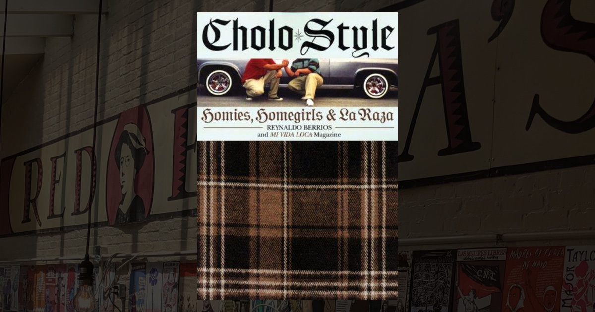 洋書 Cholo Style: Homies, girls & La Raza Cholo Style: Homies, Homegirls and La Raza : Berrios, Reynaldo