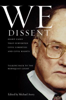 Medium_we-dissent-talking-back-to-the-rehnquist-court-avery-michael-9780814707234