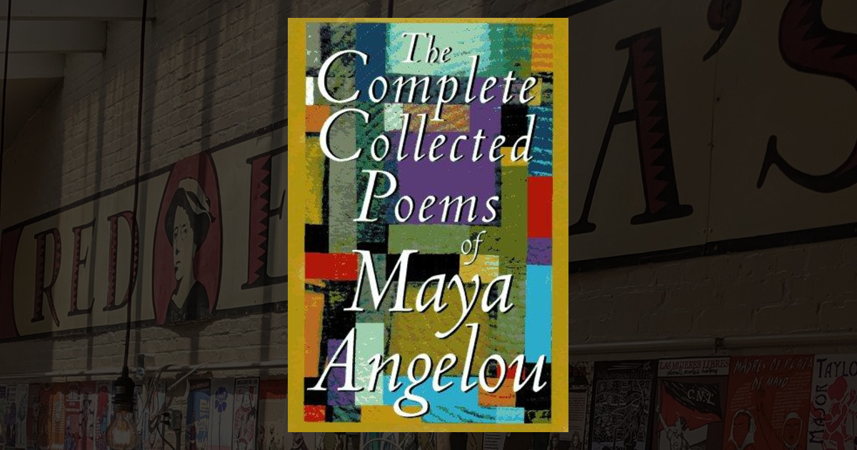 The Complete Collected Poems of Maya Angelou
